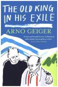 Arno Geiger: The Old King in his Exile - Taschenbuch
