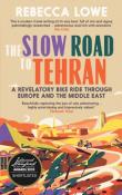 Rebecca Lowe: Slow Road to Tehran - Taschenbuch