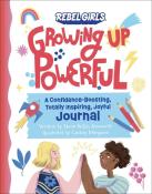 Rebel Girls: Growing Up Powerful Journal: A Confidence Boosting, Totally Inspiring, Joyful Journal - Taschenbuch