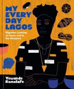 Yewande Komolafe: My Everyday Lagos - gebunden