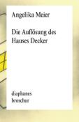 Angelika Meier: Die Auflösung des Hauses Decker - Taschenbuch