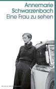 Annemarie Schwarzenbach: Eine Frau zu sehen - Taschenbuch