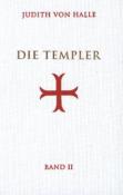 Judith von Halle: Die Templer, Bd II. Bd.2 - gebunden