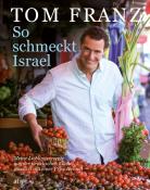 Tom Franz: So schmeckt Israel - gebunden