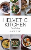 Andie Pilot: Helvetic Kitchen - gebunden