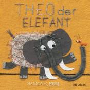 Manica K. Musil: Theo der Elefant - gebunden