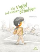 Sibylle Delacroix: Ein Vogel auf meiner Schulter - gebunden