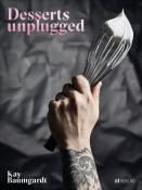Kay Baumgardt: Desserts unplugged - gebunden