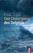 Emil Zopfi: Der Untergang des Delphin - gebunden