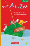 Von A bis Zett - Wörterbuch für Grundschulkinder - Bayern - 1.-4. Jahrgangsstufe - Taschenbuch