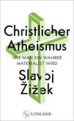 Slavoj Zizek: Christlicher Atheismus - gebunden