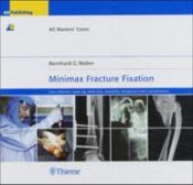 Bernhard G. Weber: Minimax Fracture Fixation - gebunden