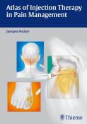 Jürgen Fischer: Atlas of Injection Therapy in Pain Management - gebunden