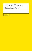 E. T. A. Hoffmann: Der goldne Topf. Ein Märchen aus der neuen Zeit. Textausgabe mit Anhang/Worterklärungen, Literaturhinweisen und Nachwort - Taschenbuch