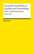 Deutsche Geschichte in Quellen und Darstellung. Band 3: Reformationszeit. 1495-1555. Bd.3 - Taschenbuch