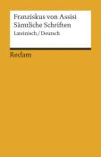 Franziskus von Assisi: Sämtliche Schriften. Lateinisch/Deutsch - Taschenbuch