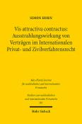 Simon Horn: Vis attractiva contractus: Ausstrahlungswirkung von Verträgen im Internationalen Privat- und Zivilverfahrensrecht - Taschenbuch