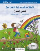 Bettina Reich: So bunt ist meine Welt (Deutsch-Arabisch) - geheftet