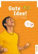 Herbert Puchta: Gute Idee! B1.2, m. 1 Buch, m. 1 Beilage