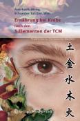 Shi Chun Wen: Ernährung bei Krebs nach den 5 Elementen der TCM - Taschenbuch