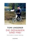Tomi Ungerer: Die Gedanken sind frei - gebunden