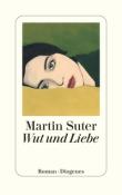 Martin Suter: Wut und Liebe - gebunden
