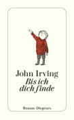 John Irving: Bis ich dich finde - Taschenbuch