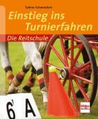 Sabine Schweickert: Einstieg ins Turnierfahren - Taschenbuch