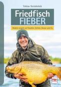 Tobias Steinbrück: Friedfisch-Fieber - gebunden