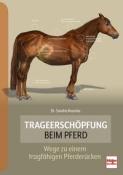 Sandra Ruzicka: Trageerschöpfung beim Pferd - gebunden