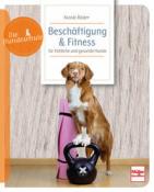 Nicole Röder: Beschäftigung & Fitness für fröhliche und gesunde Hunde - Taschenbuch