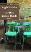 Nagib Machfus: Der Dieb und die Hunde - Taschenbuch