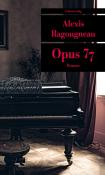 Alexis Ragougneau: Opus 77 - Taschenbuch