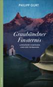 Philipp Gurt: Graubündner Finsternis - Taschenbuch