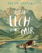 Oliver Jeffers: Dieser Elch gehört mir - gebunden