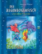 Marcus Pfister: Der Regenbogenfisch und seine Freunde - gebunden