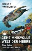 Robert Hofrichter: Die geheimnisvolle Welt der Meere - Taschenbuch