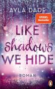 Ayla Dade: Like Shadows We Hide - Taschenbuch