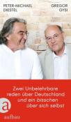 Peter-Michael Diestel: Zwei Unbelehrbare reden über Deutschland und ein bisschen über sich selbst - gebunden