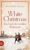 Michelle Marly: White Christmas - Das Lied der weißen Weihnacht - gebunden