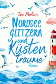 Tina Martens: Nordseeglitzern und Küstenträume - Taschenbuch