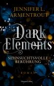 Jennifer L. Armentrout: Dark Elements 3 - Sehnsuchtsvolle Berührung - Taschenbuch