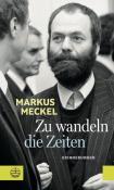 Markus Meckel: Zu wandeln die Zeiten - gebunden