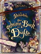 Anna Ruhe: Die Duftapotheke. Das geheime Buch der Düfte - gebunden