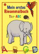 Mein erstes Riesenmalbuch - Tier-ABC - Taschenbuch