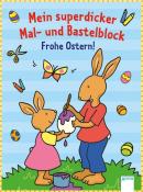 Mein superdicker Mal- und Bastelblock. Frohe Ostern! - Taschenbuch