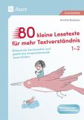 Annette Neubauer: 80 kleine Lesetexte für mehr Textverständnis 1/2 - geheftet