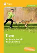 Silvia Segmüller-Schwaiger: Tiere im Sportunterricht der Grundschule - geheftet