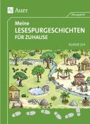 Anke Zöh: Meine Lesespurgeschichten für Zuhause - Klasse 3/4 - geheftet