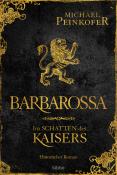 Michael Peinkofer: Barbarossa - Im Schatten des Kaisers - Taschenbuch